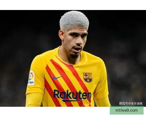 25岁中卫阿劳霍本周完成续约巴萨后防核心锁定未来蓝红军团稳固防线